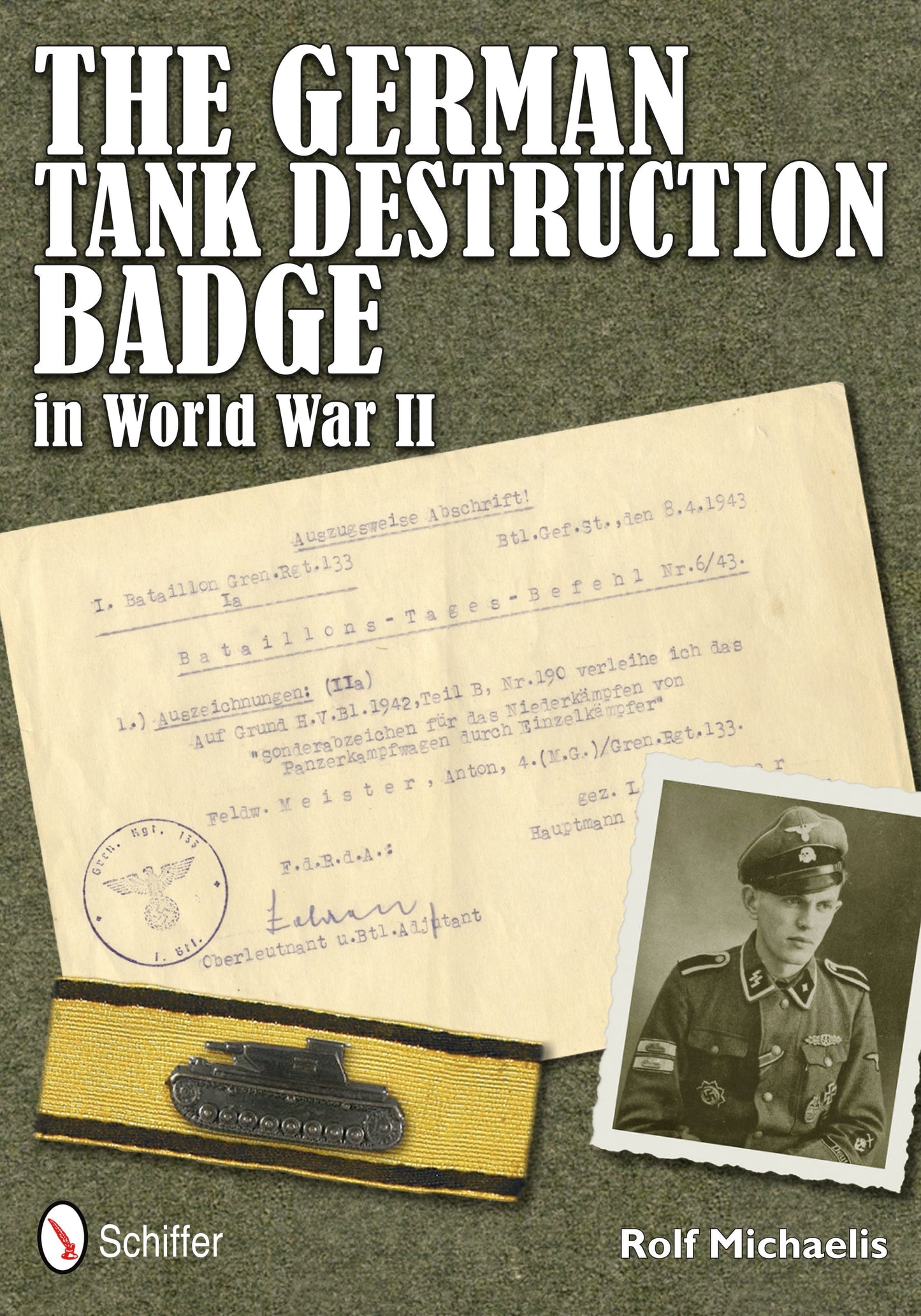 The German Tank Destruction Badge in World War II by Schiffer Publishing