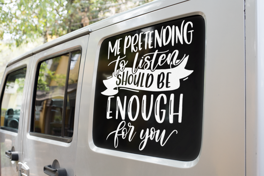 Me Pretending To Listen Should Be Enough Sarcastic Sticker by WinsterCreations™ Official Store