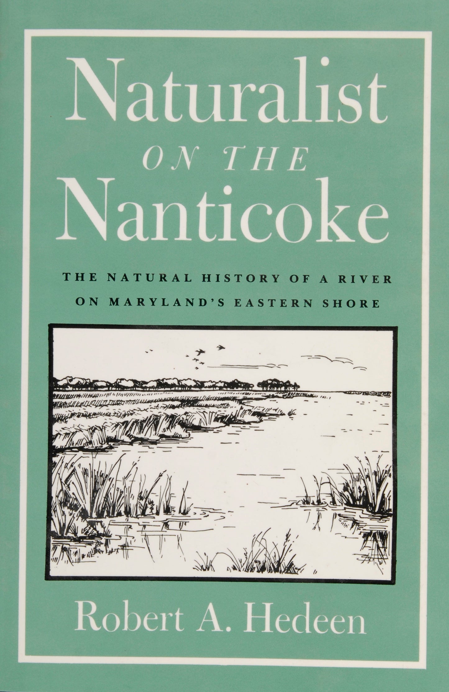Naturalist on the Nanticoke by Schiffer Publishing