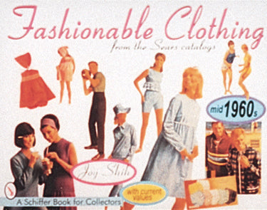 Fashionable Clothing From the Sears Catalogs by Schiffer Publishing
