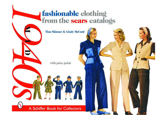 Fashionable Clothing from the Sears Catalogs by Schiffer Publishing