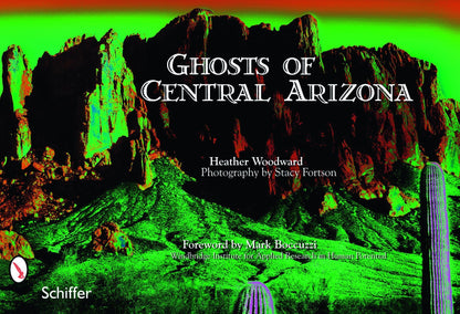 Ghosts of Central Arizona by Schiffer Publishing