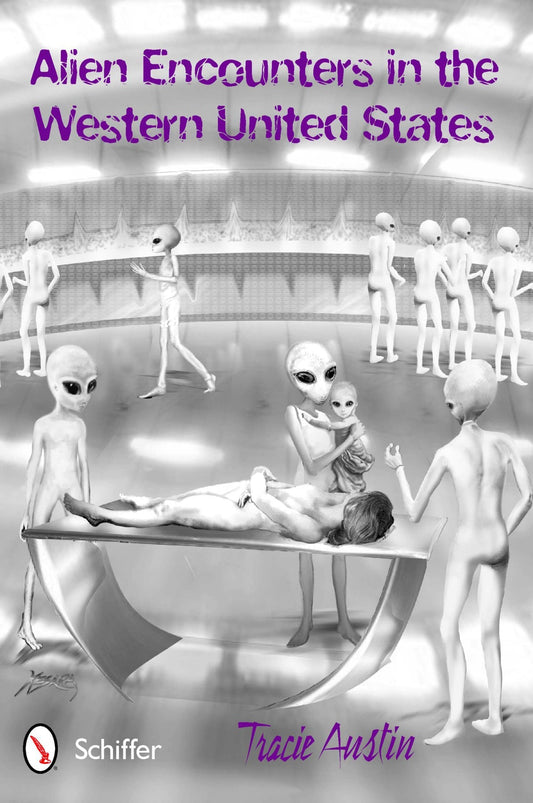 Alien Encounters in the Western United States by Schiffer Publishing