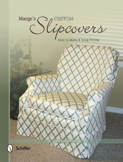 Marge's Custom Slipcovers by Schiffer Publishing