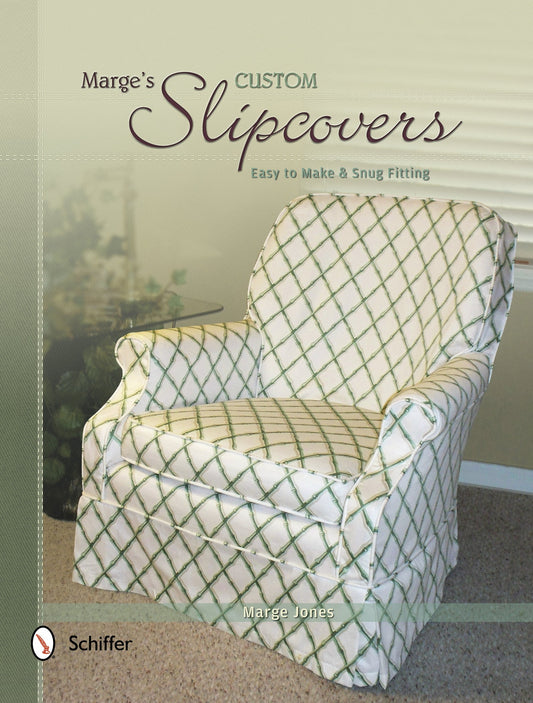 Marge's Custom Slipcovers by Schiffer Publishing