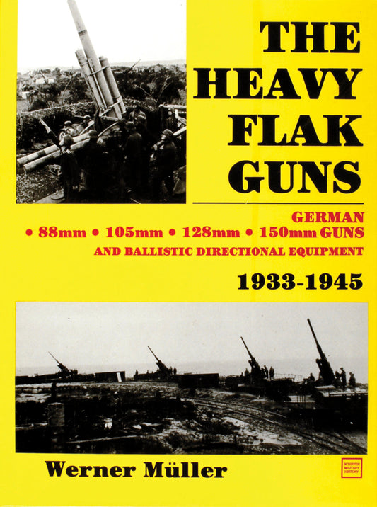 The Heavy Flak Guns 1933-1945 by Schiffer Publishing