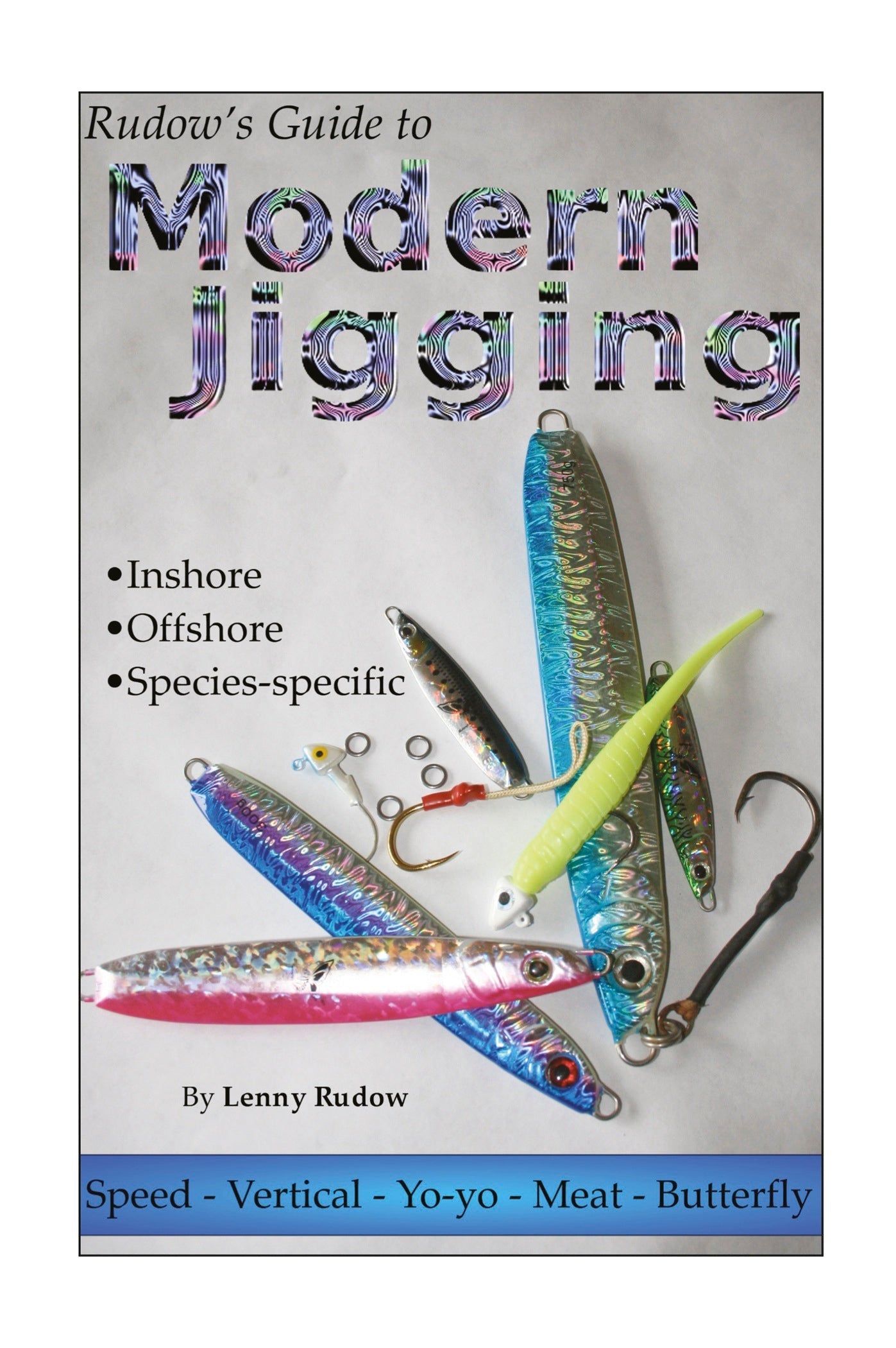 Rudow's Guide to Modern Jigging by Schiffer Publishing