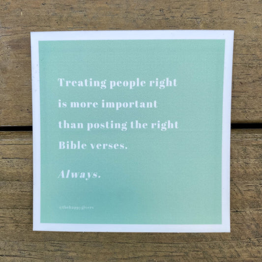 Treating People Right ... | Quote Sticker by The Happy Givers