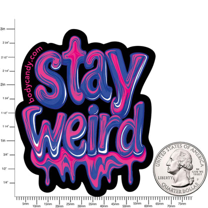 Stay Weird Sticker by Onyx O