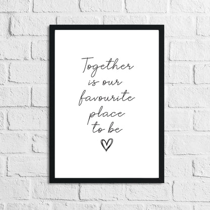 New Together Is Our Favourite Place To Be Heart Simple Home Wall Decor Print by WinsterCreations™ Official Store