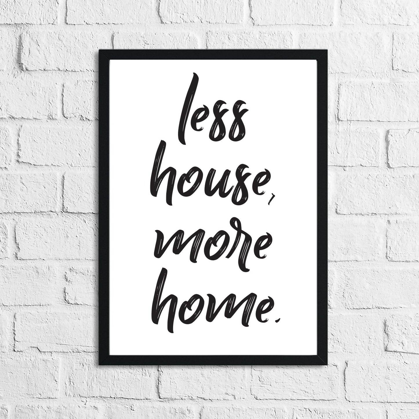 Less House More Home Simple Home Wall Decor Print by WinsterCreations™ Official Store