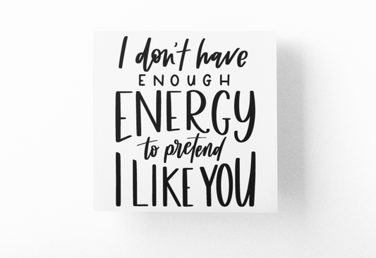 I Dont Have Enough Energy To Pretend I Like You Sarcastic Sticker by WinsterCreations™ Official Store