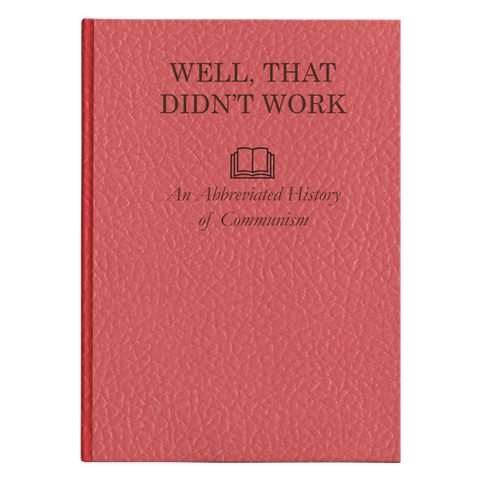 Well, That Didn't Work - An Abbreviated History of Communism Hardcover Journal by Proud Libertarian